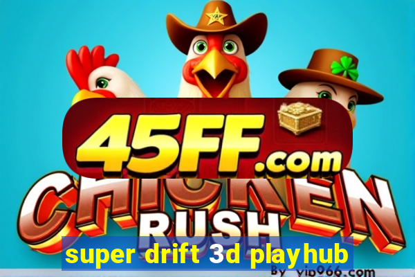 super drift 3d playhub